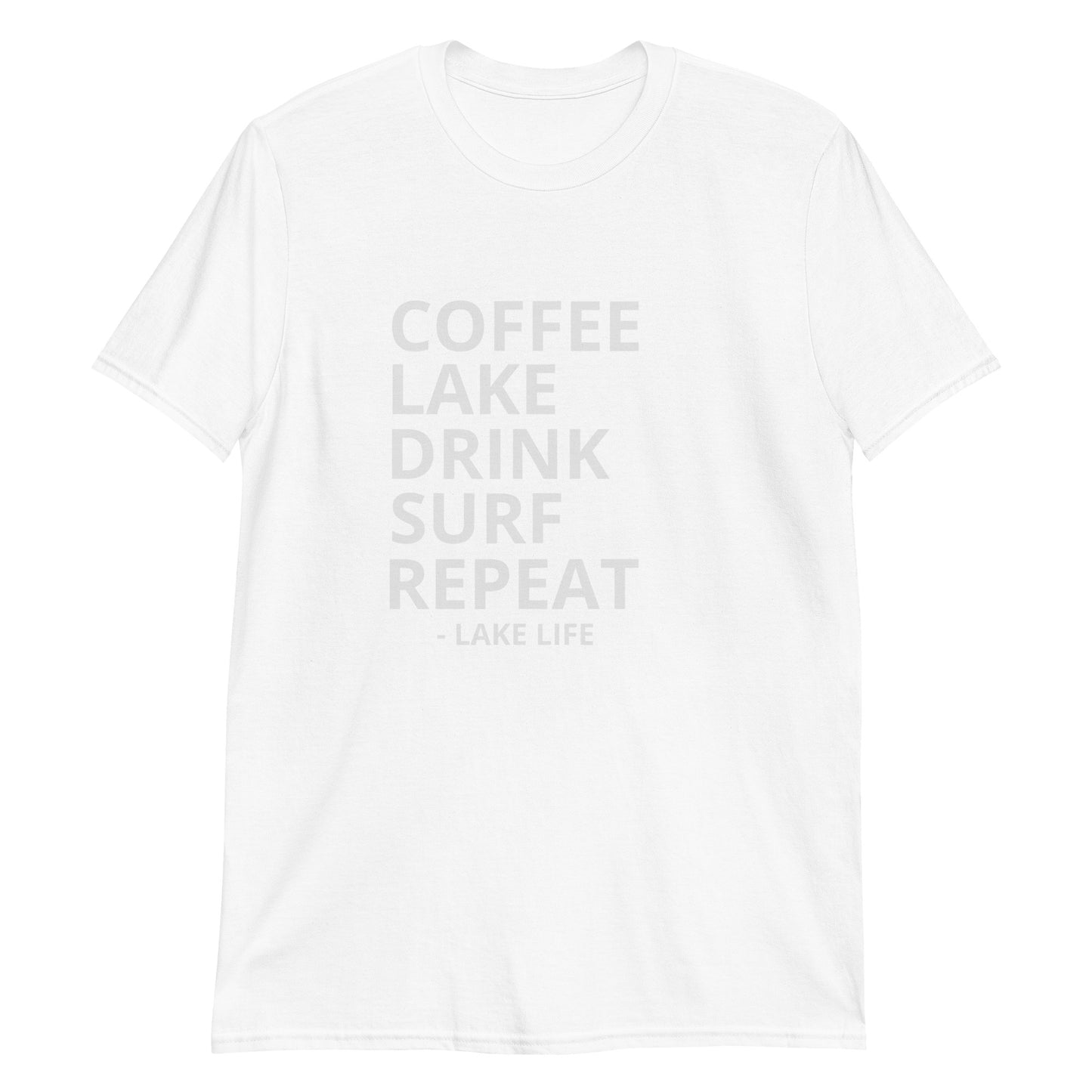Lake Life - Coffee Lake Drink Surf Repeat Short-Sleeve Unisex T-Shirt