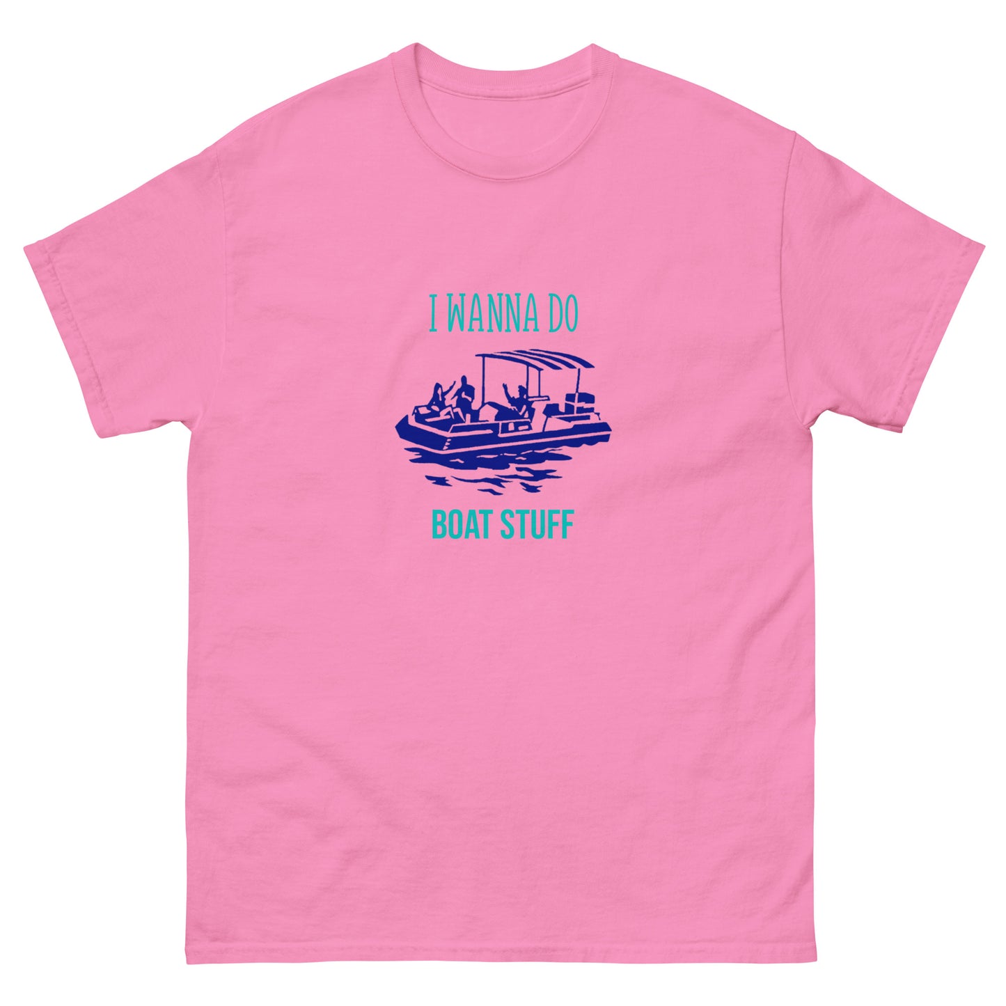 I Wanna Do Boat Stuff Pontoon Boat classic tee