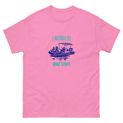 I Wanna Do Boat Stuff Pontoon Boat classic tee