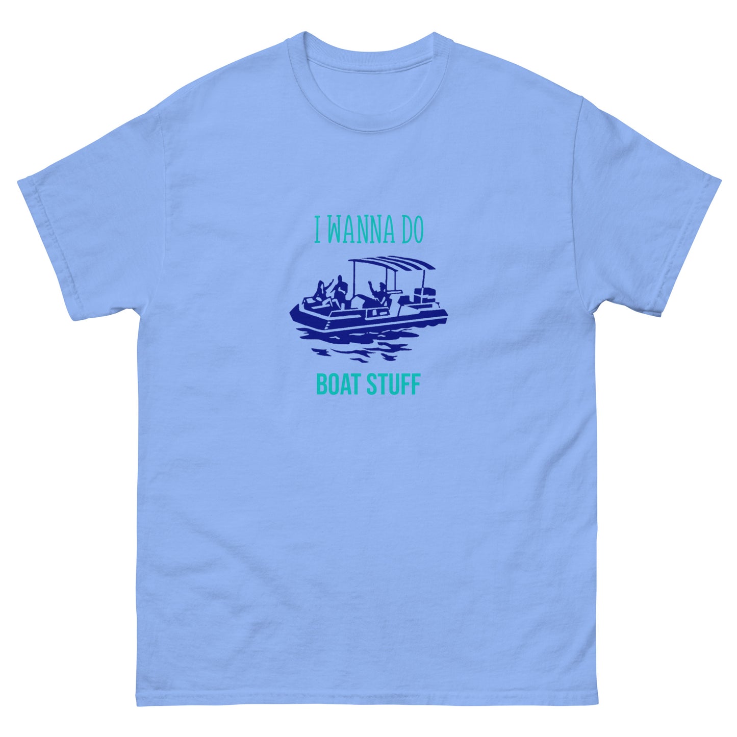 I Wanna Do Boat Stuff Pontoon Boat classic tee