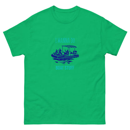 I Wanna Do Boat Stuff Pontoon Boat classic tee