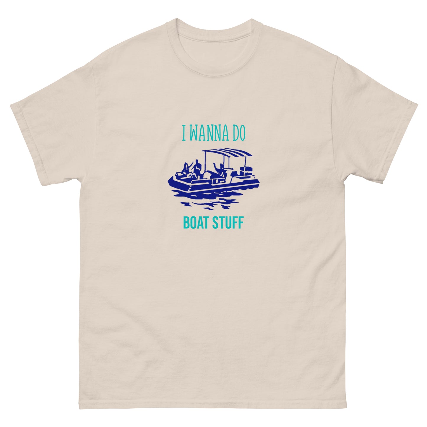 I Wanna Do Boat Stuff Pontoon Boat classic tee