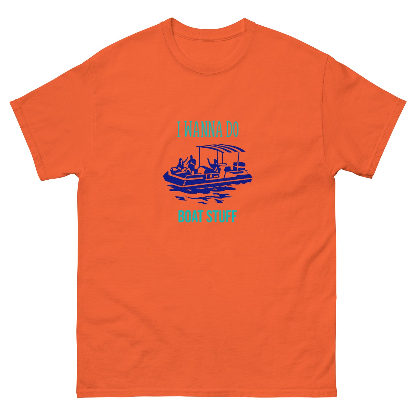 I Wanna Do Boat Stuff Pontoon Boat classic tee