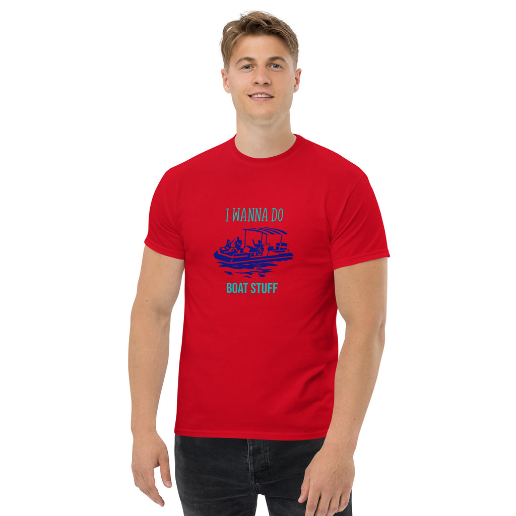 I Wanna Do Boat Stuff Pontoon Boat classic tee
