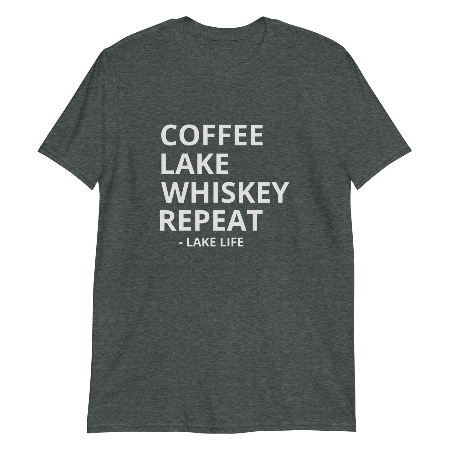 Lake Life - Coffee, Lake, Whiskey, Repeat Short-Sleeve Unisex T-Shirt