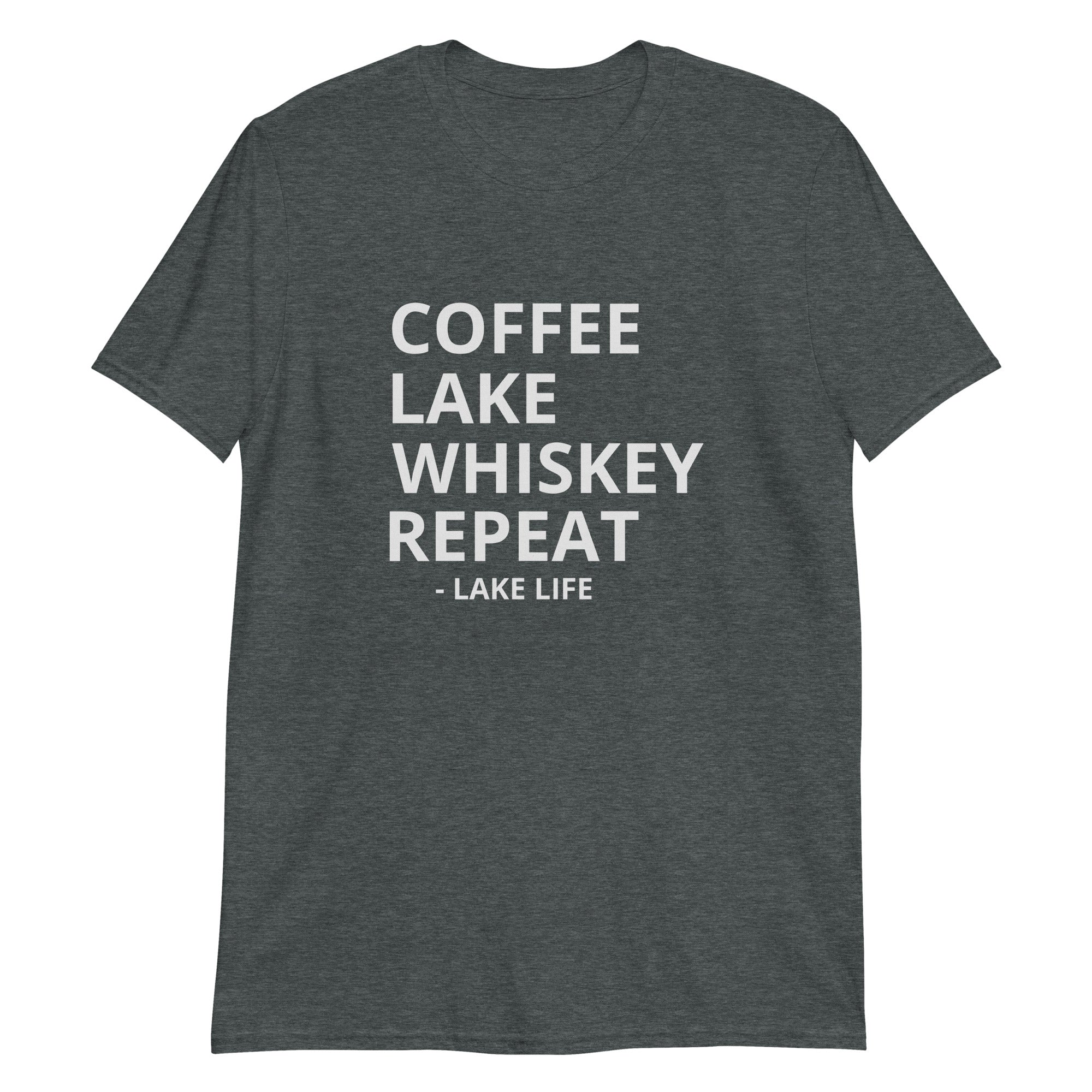 Lake Life - Coffee, Lake, Whiskey, Repeat Short-Sleeve Unisex T-Shirt