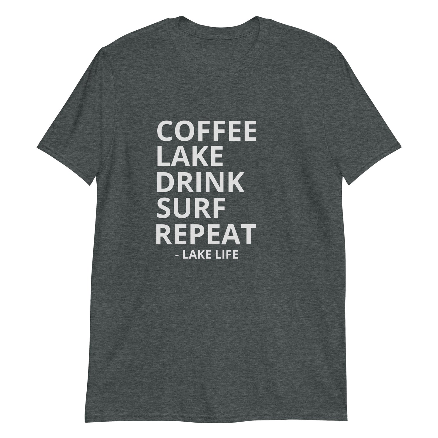Lake Life - Coffee Lake Drink Surf Repeat Short-Sleeve Unisex T-Shirt