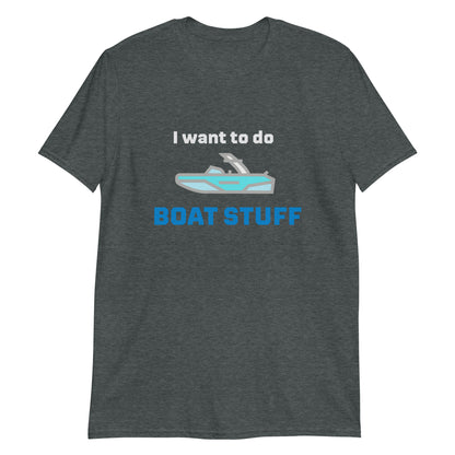 I want to do Boat Stuff Short-Sleeve Unisex T-Shirt