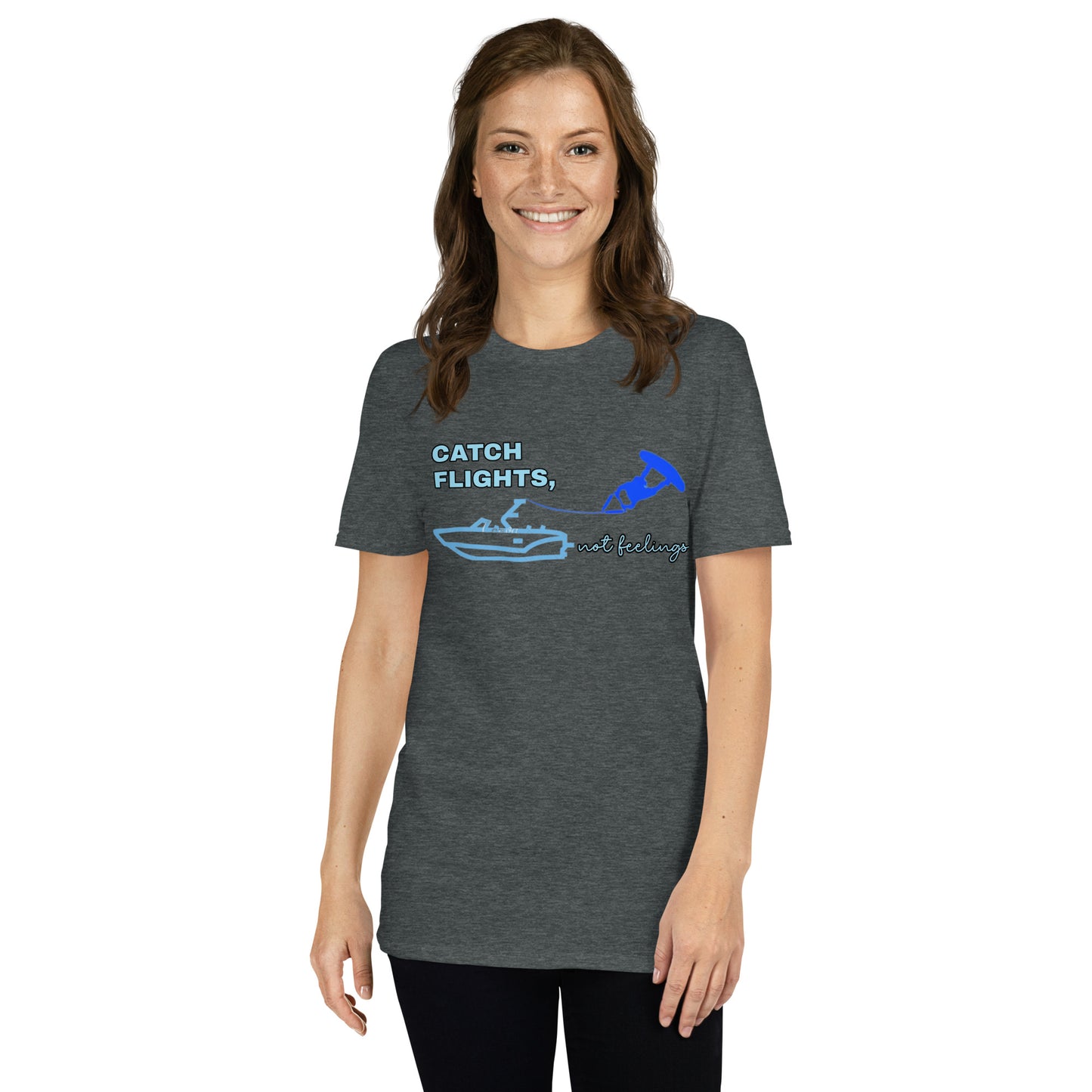 Wakeboarding Catch Flight, Not Feelings Short-Sleeve Unisex T-Shirt