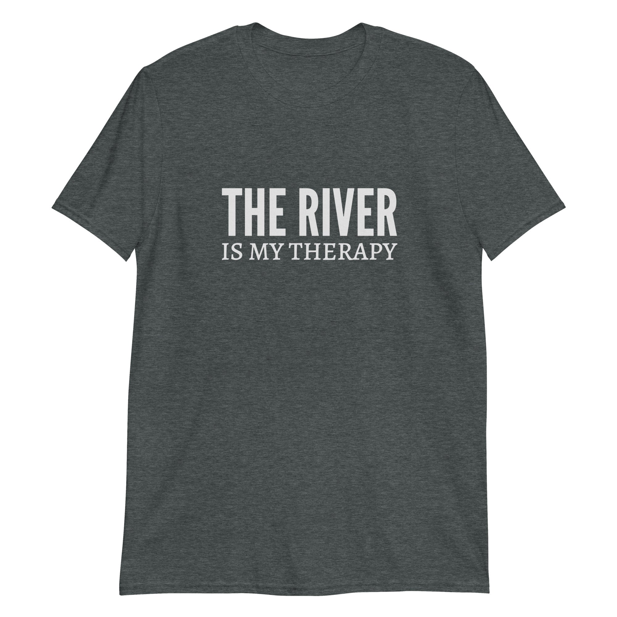 The River Is My Therapy Short-Sleeve Unisex T-Shirt