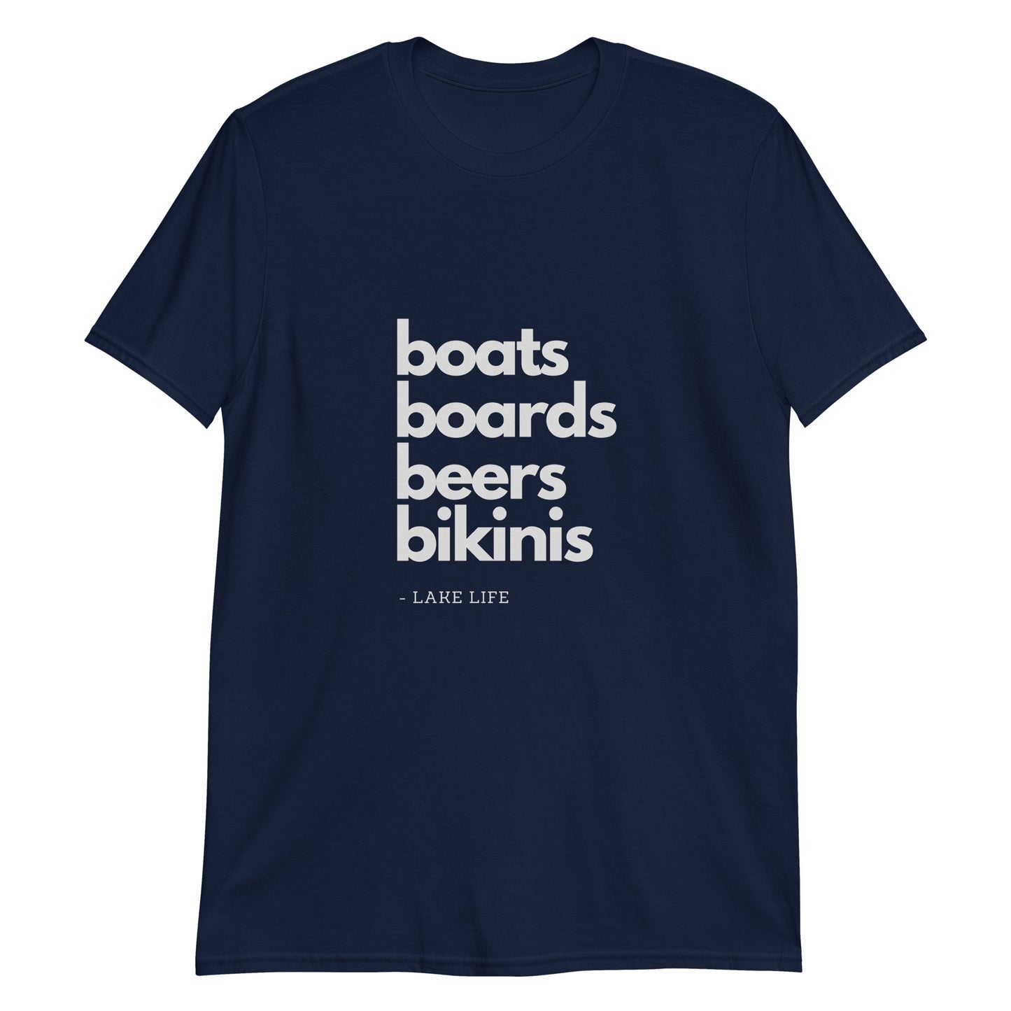 Boats Board Beers Bikinis Lake Life Shirt Short-Sleeve Unisex T-Shirt