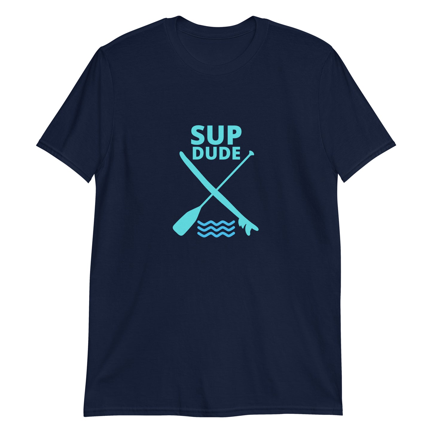 SUP Dude Paddle X Board Paddleboard Short-Sleeve Unisex T-Shirt
