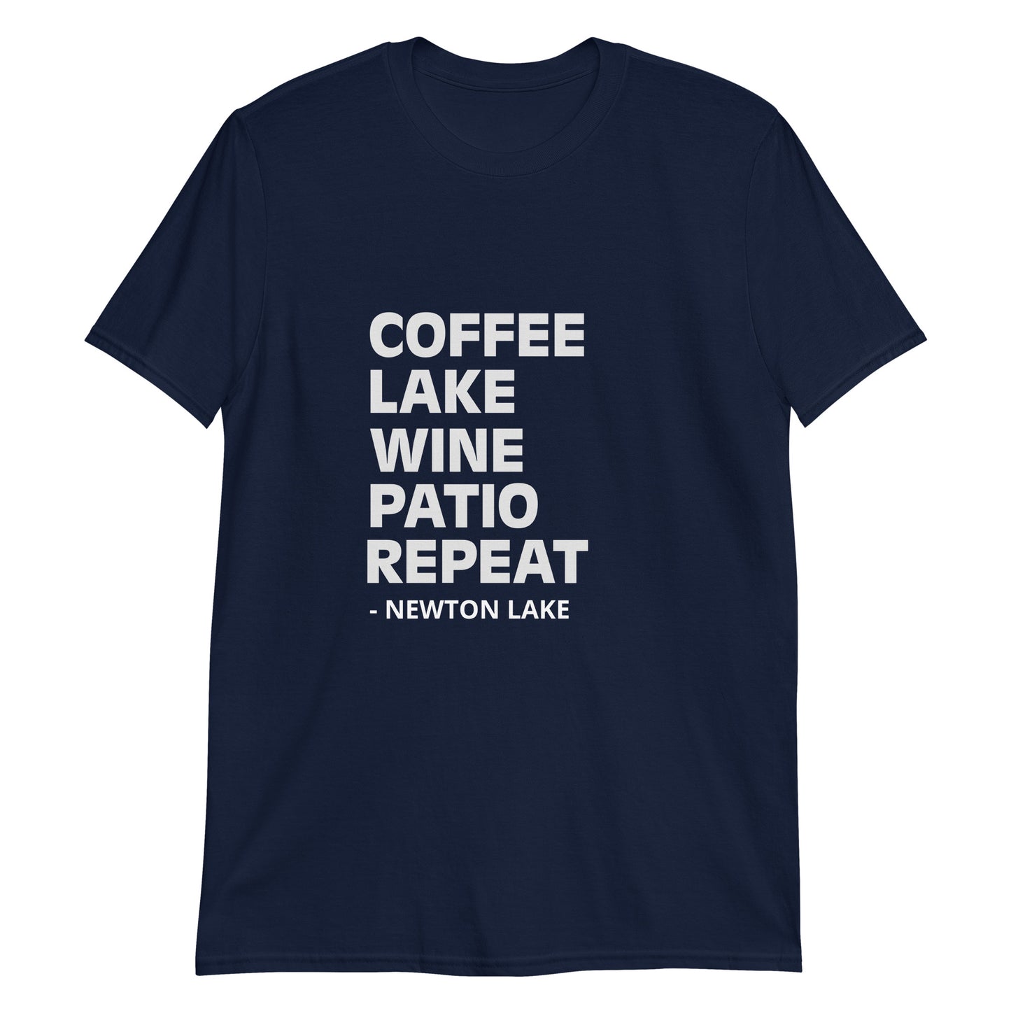 Newton Lake - Coffee, Lake, Wine, Patio, Repeat Short-Sleeve Unisex T-Shirt