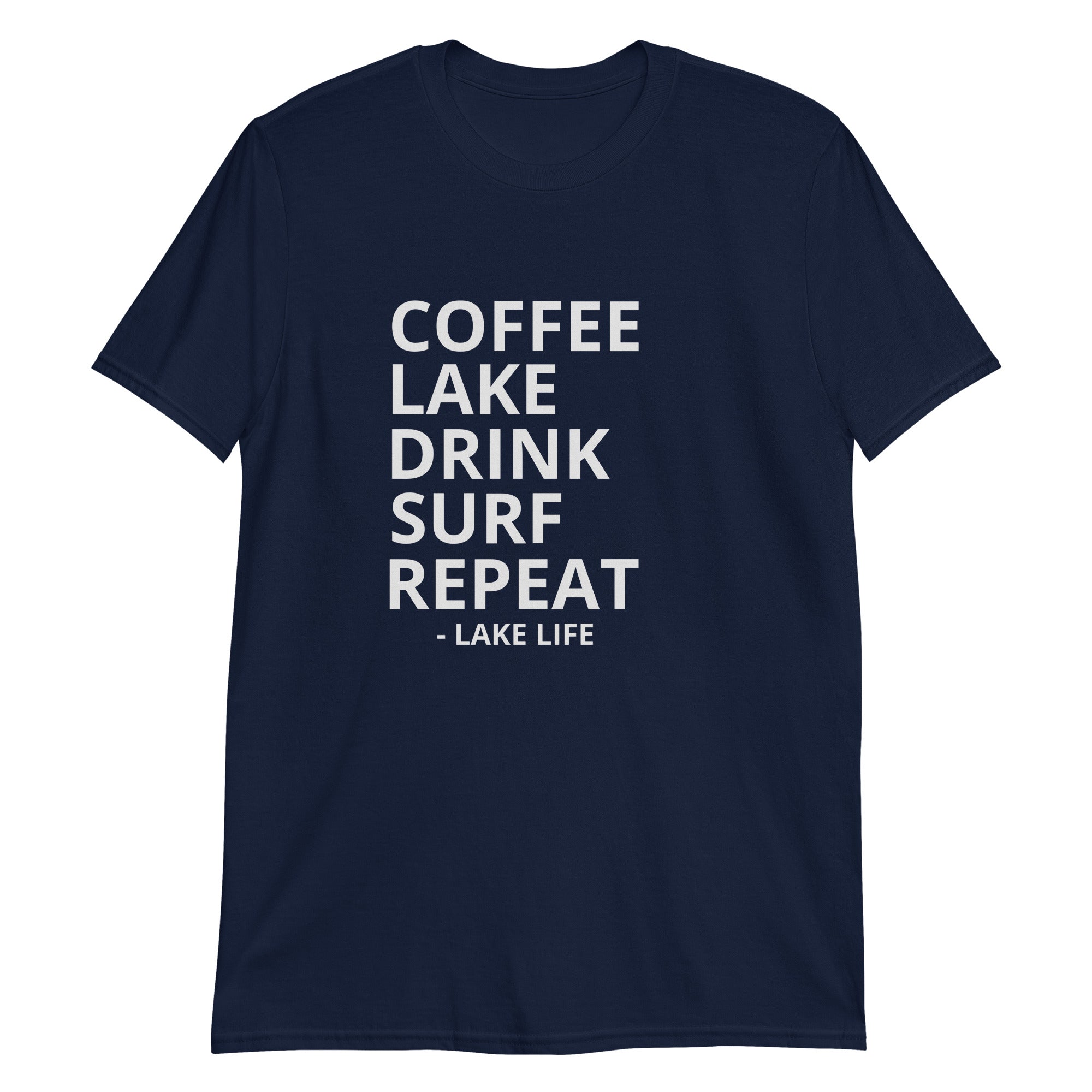 Lake Life - Coffee Lake Drink Surf Repeat Short-Sleeve Unisex T-Shirt