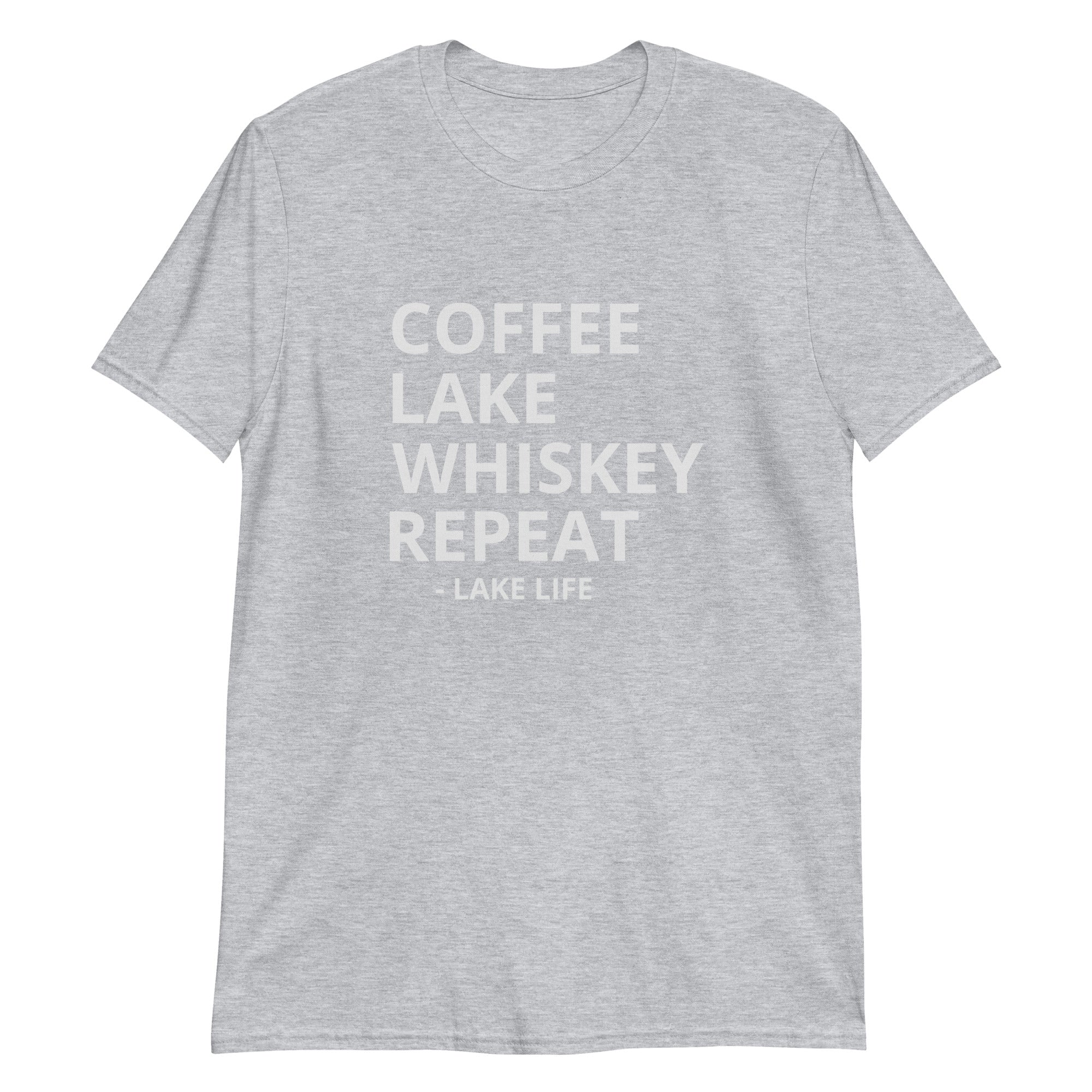 Lake Life - Coffee, Lake, Whiskey, Repeat Short-Sleeve Unisex T-Shirt