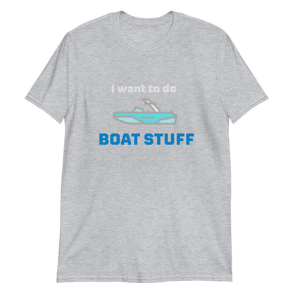 I want to do Boat Stuff Short-Sleeve Unisex T-Shirt