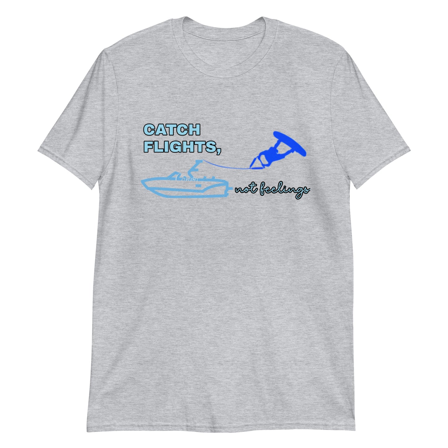 Wakeboarding Catch Flight, Not Feelings Short-Sleeve Unisex T-Shirt