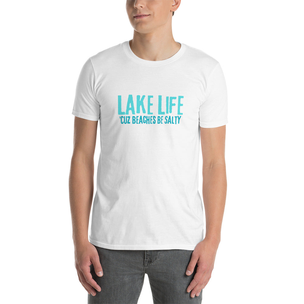 Lake Life Cuz Beaches Be Salty Short-Sleeve Unisex T-Shirt