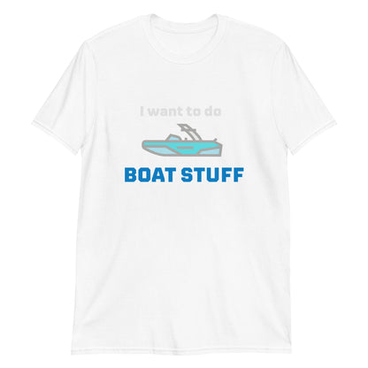 I want to do Boat Stuff Short-Sleeve Unisex T-Shirt