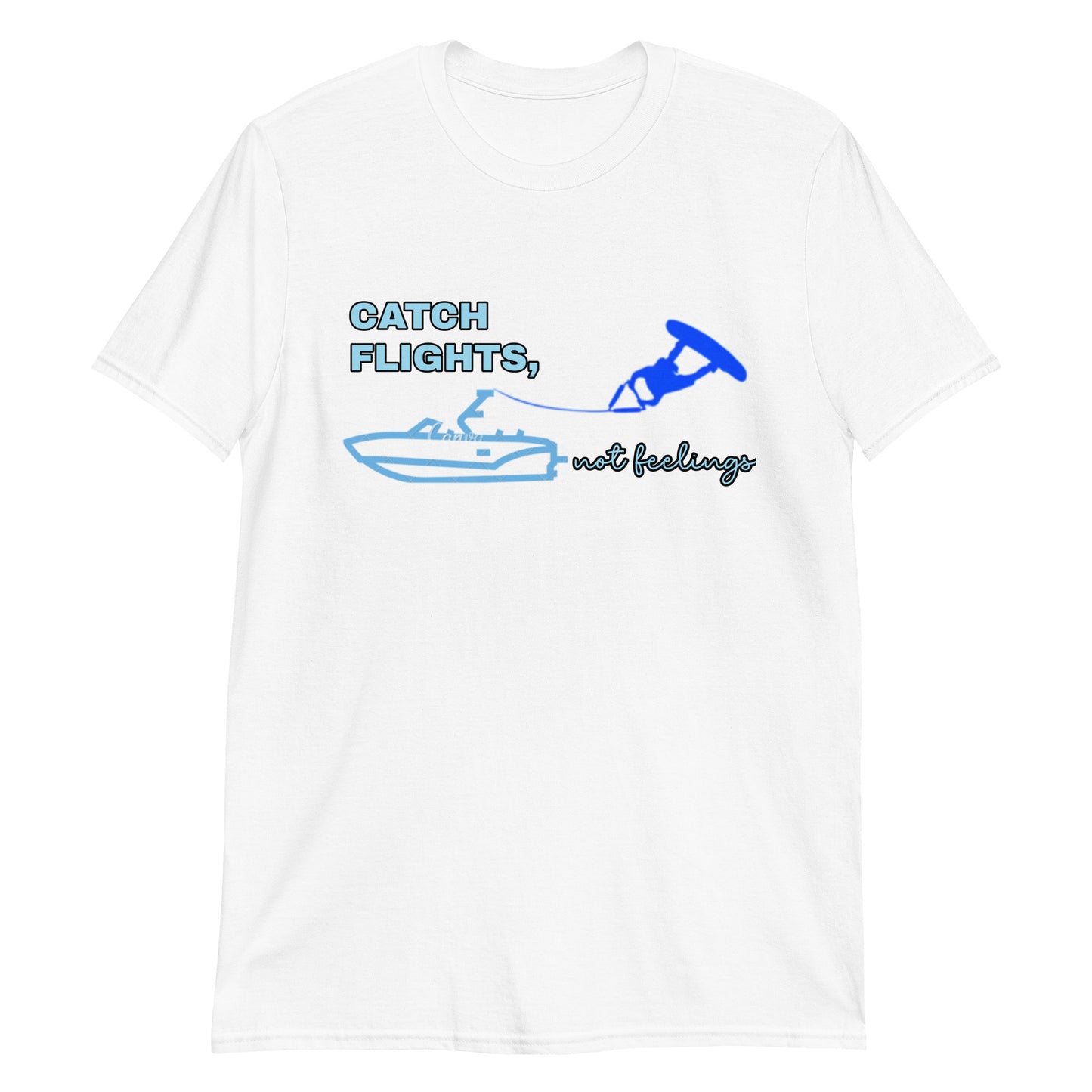 Wakeboarding Catch Flight, Not Feelings Short-Sleeve Unisex T-Shirt
