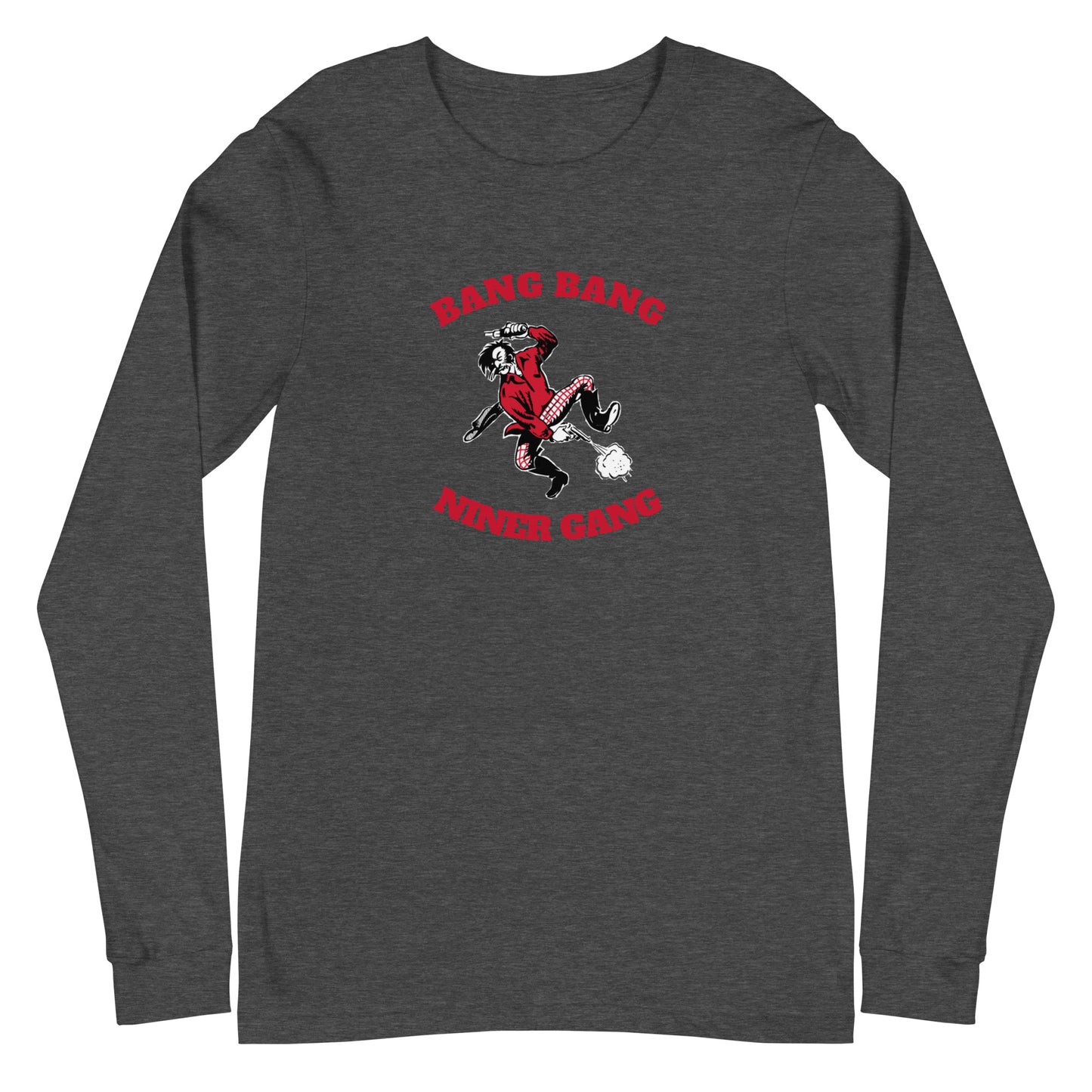Bang Bang Niner Gang Unisex Long Sleeve Tee